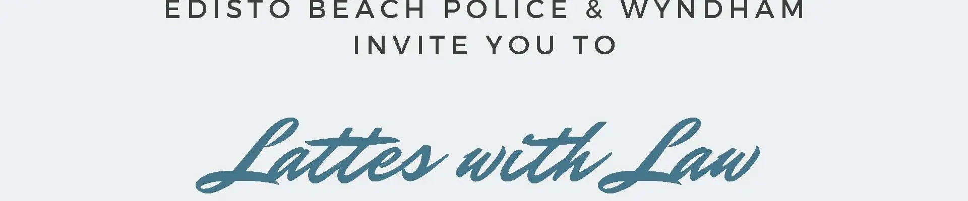 Lattes with Law Enforcement